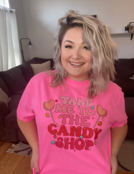 Take Me to the Candy Shop Tshirt