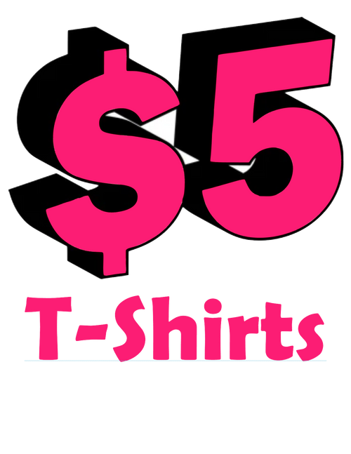 $5 Tshirt - ChiChis Boutique