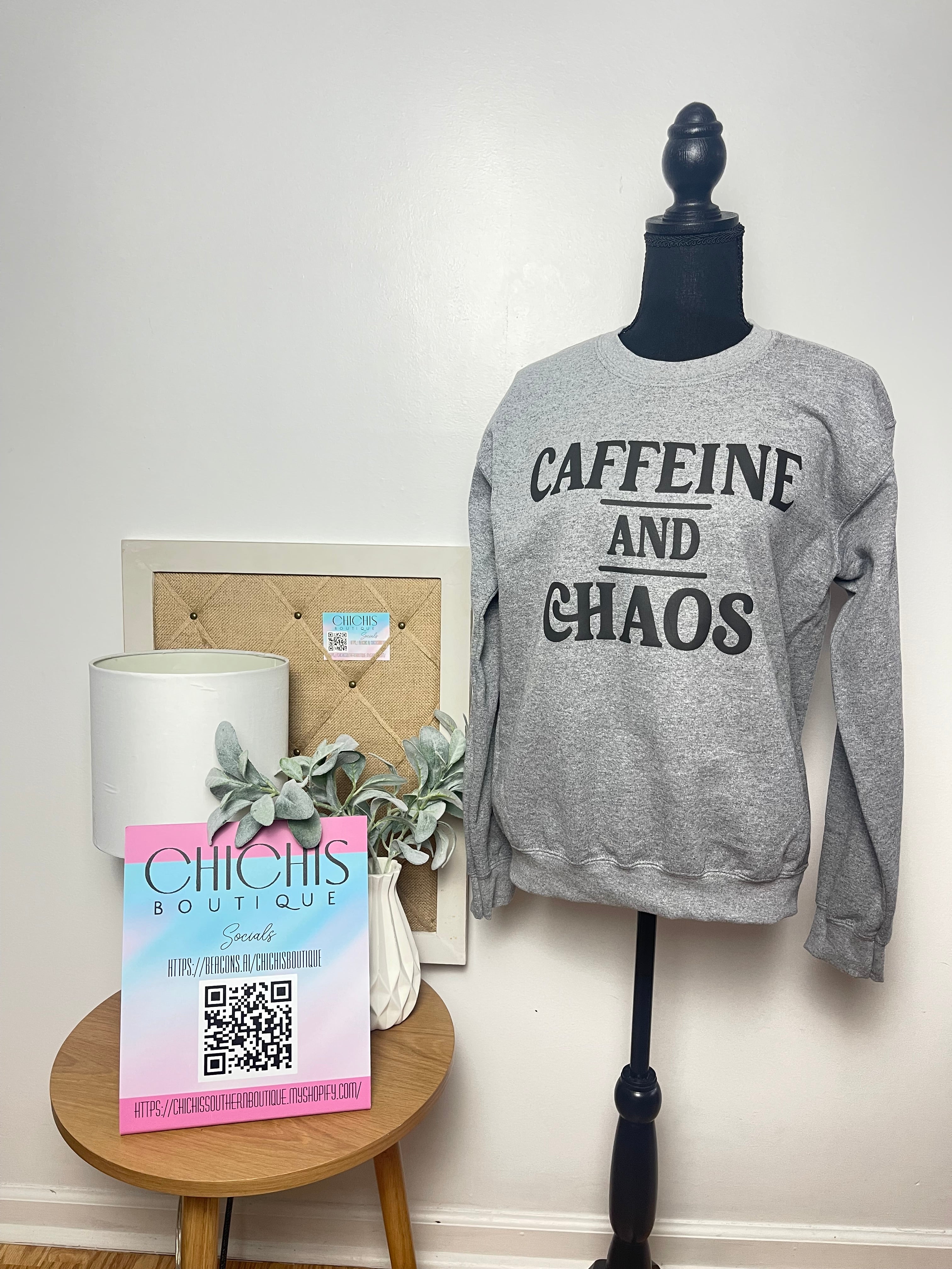Caffiene and Chaos Sweat Shirt - ChiChis Boutique