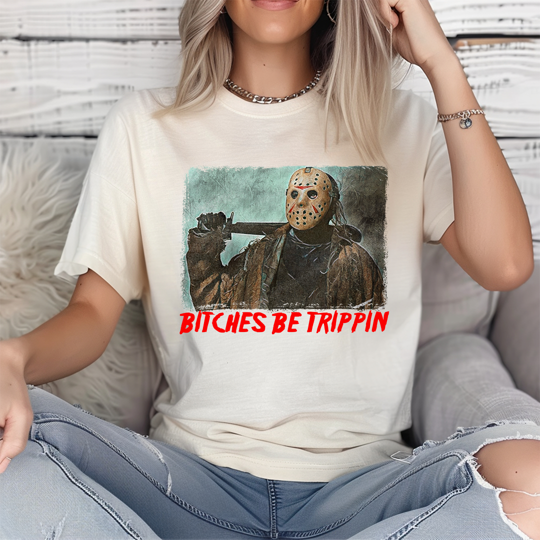 Bitches Be Tripping Halloween Tshirt - ChiChis Boutique